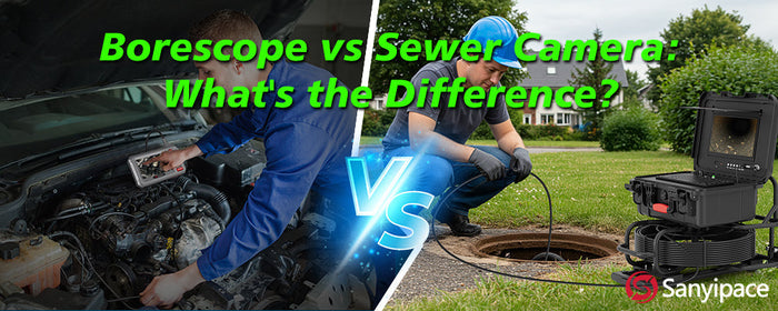 Borescope vs Sewer Camera