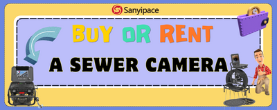 Buy or rent a sewer camera?