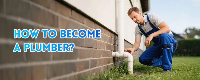 How to Become a Plumber