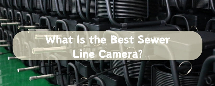 Best Sewer Line Camera