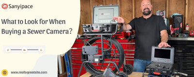 Waar moet u op letten bij het kopen van een rioolcamera?