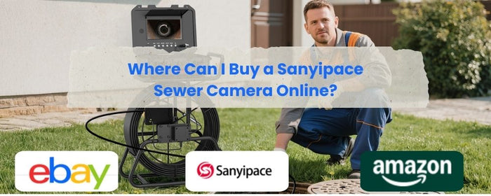 Where Can I Buy a Sanyipace Sewer Camera Online?