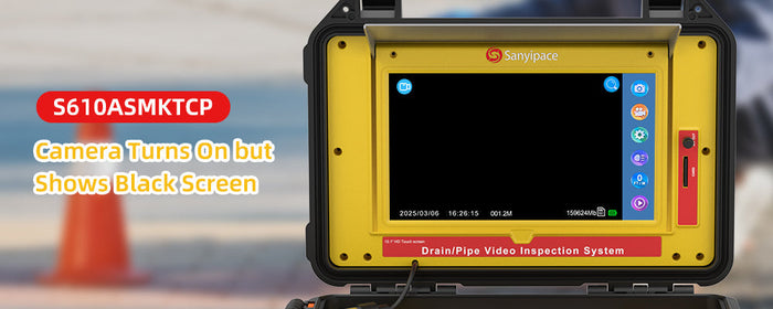 S610ASMKTCP Plumbing Camera Turns On but Shows Black Screen?