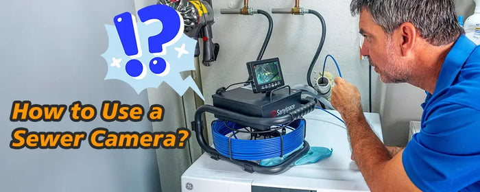 How to Use a Sewer Camera？